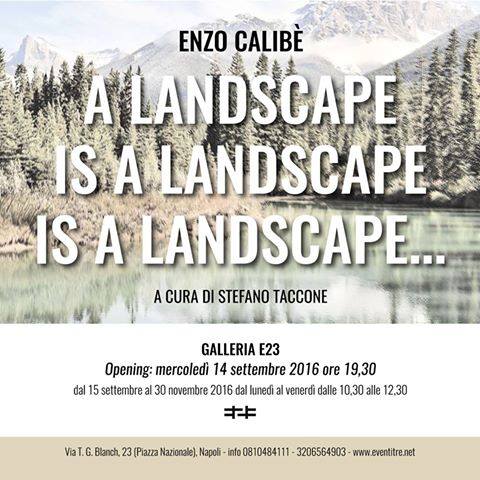 Enzo Calibè – A landscape is a landscape is a landscape